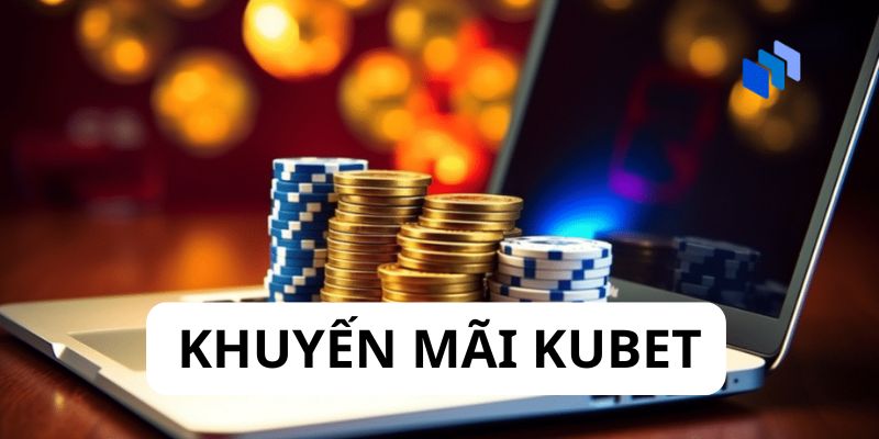 Khuyến mãi KUBET